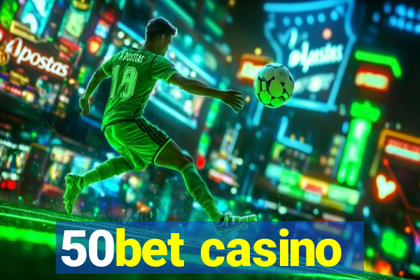 50bet casino